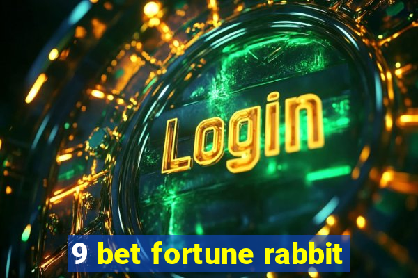 9 bet fortune rabbit